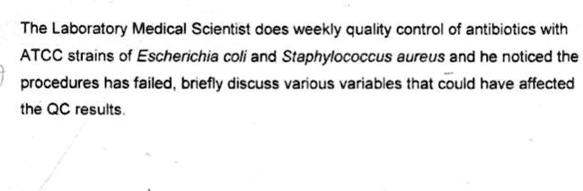 The Laboratory Medical Scientist does weekly quality control of antibiotics with ATCC strains of Escherichia coli and Staphylococcus aureus and he noticed the procedures has failed, briefly discuss various variables that could have affected the QC results.