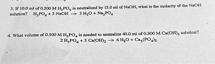 SOLVED: 3. If 10.0 ml of 0.200 M H?PO4 is neutralized by 15.0 ml of ...