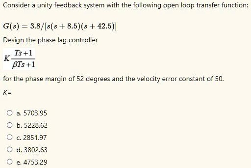 SOLVED: Consider a unity feedback system with the following open loop ...