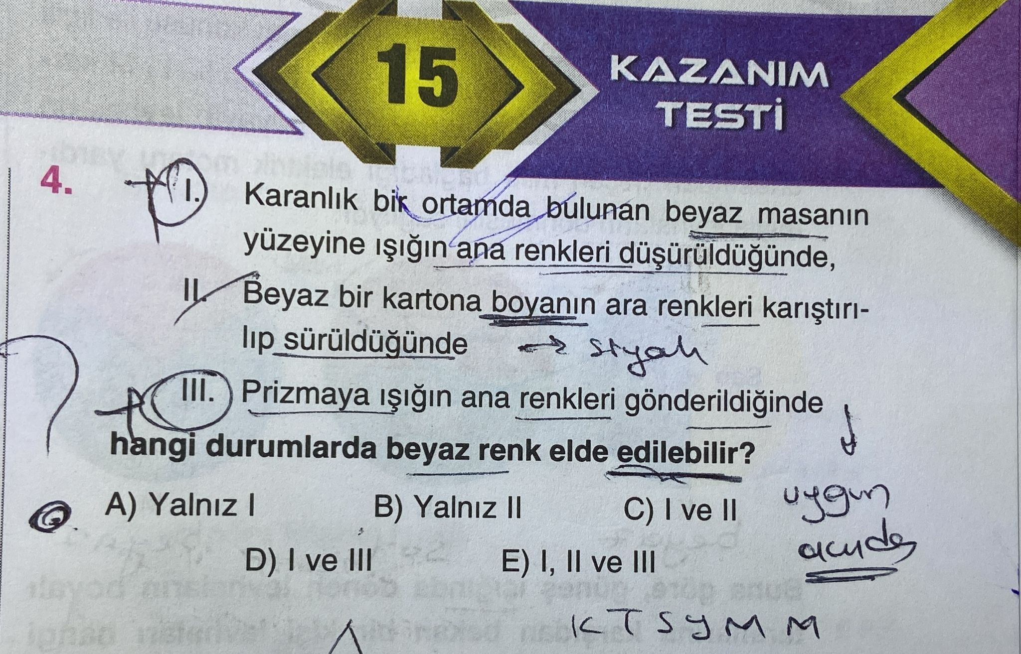 SOLVED: KAZANIM TESTI 4. 1. Karanl?k Bik Ortamda Bulunan Beyaz Masan?n ...