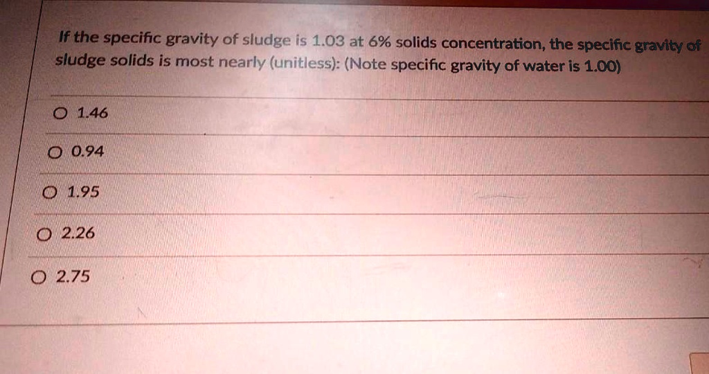 SOLVED If the specific gravity of sludge is 1.03 at 6 solids
