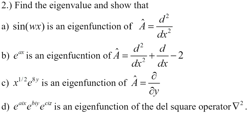 SOLVED: Texts: Please show step by step. 2.) Find the eigenvalue and ...