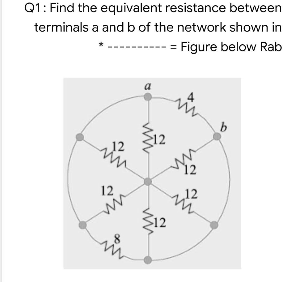 SOLVED: Q1 : Find The Equivalent Resistance Between Terminals A And B ...