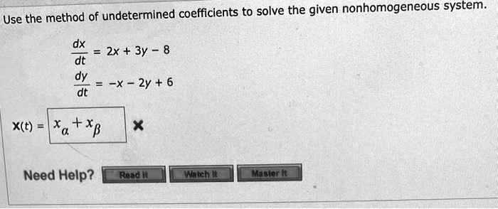 Solved Use The Method Of Undetermined Coefficients To Solve The Given Nonhomogeneous System Dx