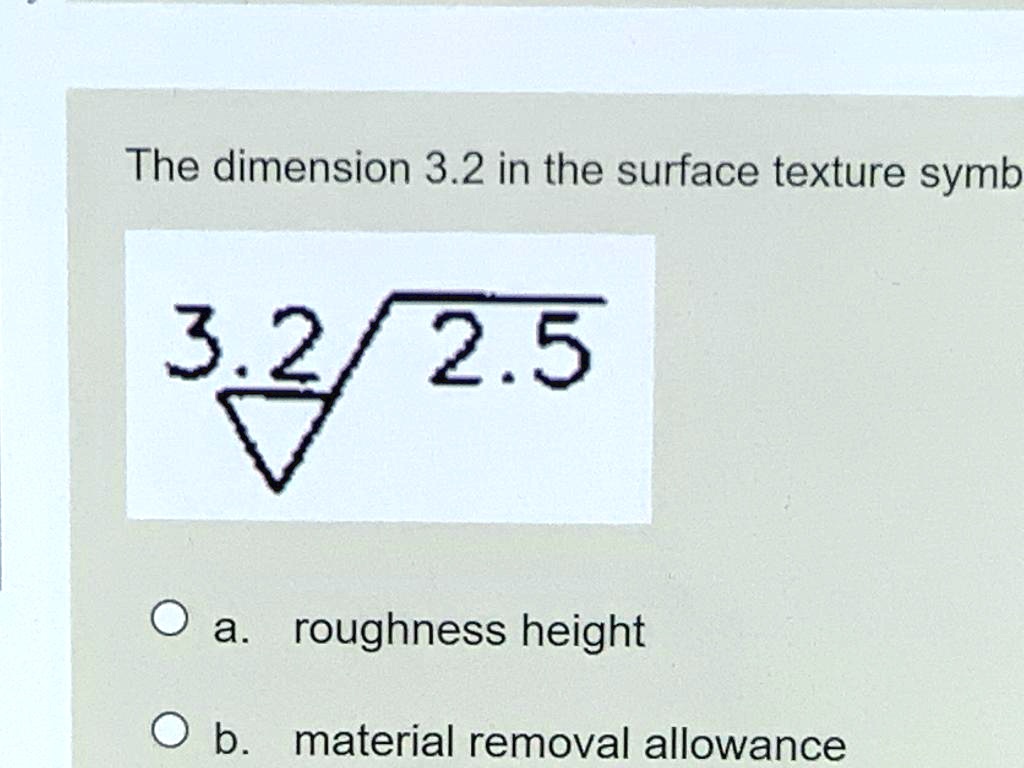 SOLVED The dimension 3.2 in the surface texture symbol below indicates