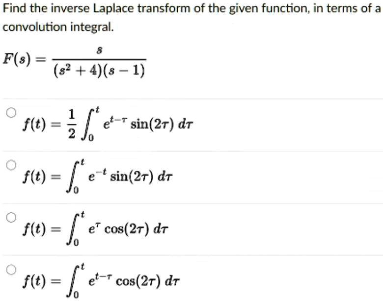 Solved Find The Inverse Laplace Transform Of The Given Function In Terms Of A Convolution