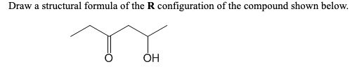 Solved Draw Structural Formula Of The R Configuration Of The Compound Shown Below Oh 5105