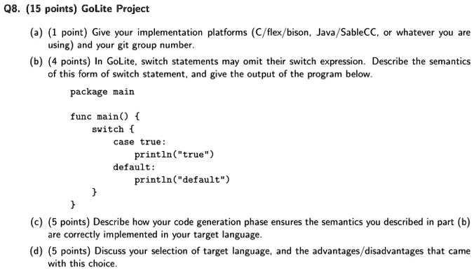 [GET ANSWER] Q8. (15 points) GoLite Project (a) (1 point) Give your ...