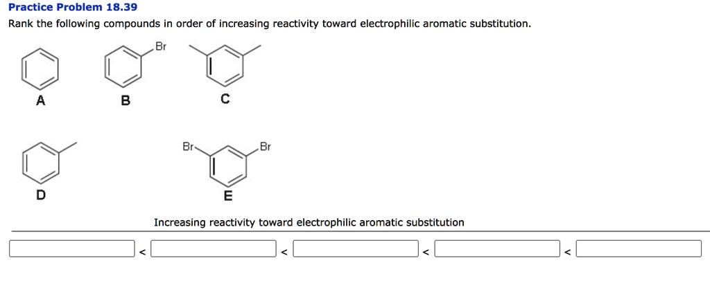 Solved Practice Problem Rank The Following Compounds In Order Of Increasing Reactivity