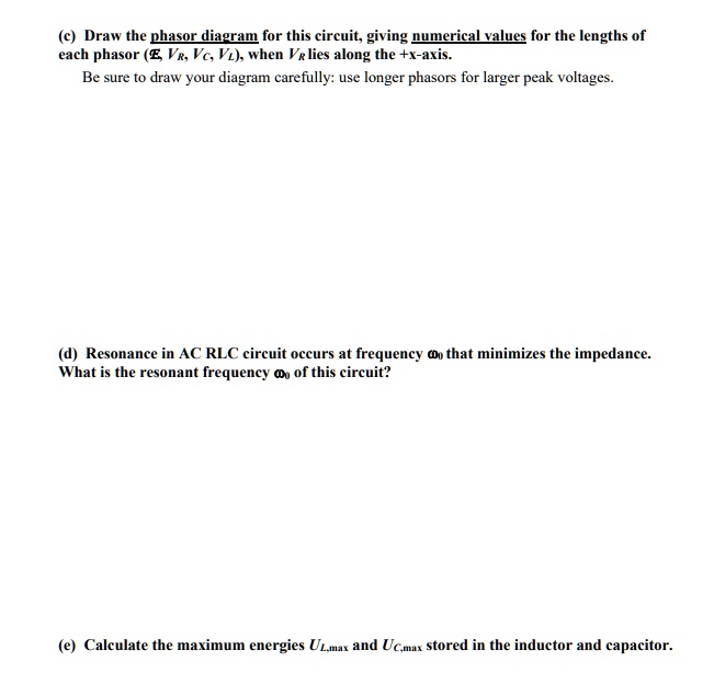 Solved Draw The Phasor Diagram For This Circuit Giving Numerical Walues For The Lengths Of Each