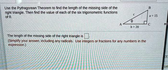 use the pythagorean theorem t0 find the length of the missing side of ...