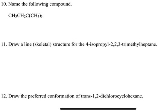 SOLVED: Name the following compound: CH3CH(CH3)2 Draw the line ...