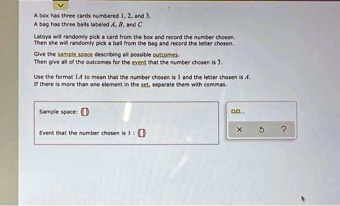 A box has three cards numbered 1, 2, and 3. A bag has three balls ...