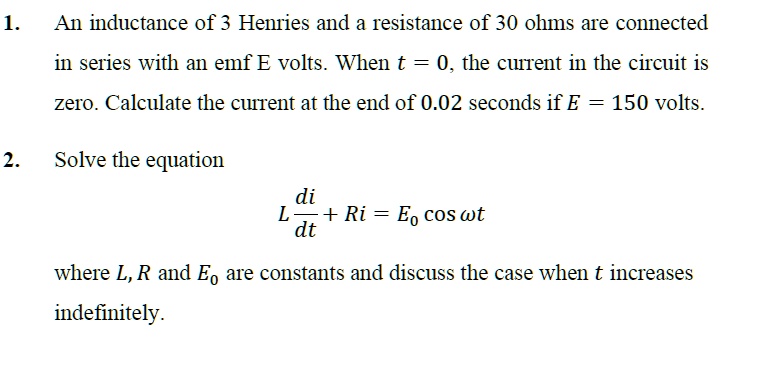 SOLVED: An inductance of 3 Henries and a resistance of 30 ohms are ...