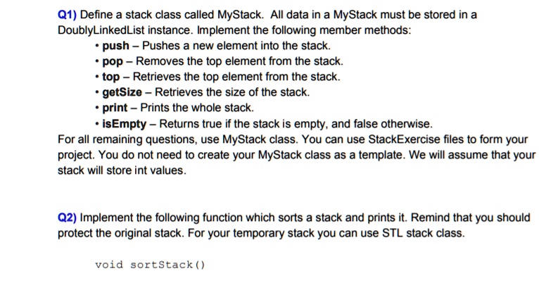 Q1) Define a stack class called MyStack. All data in a...