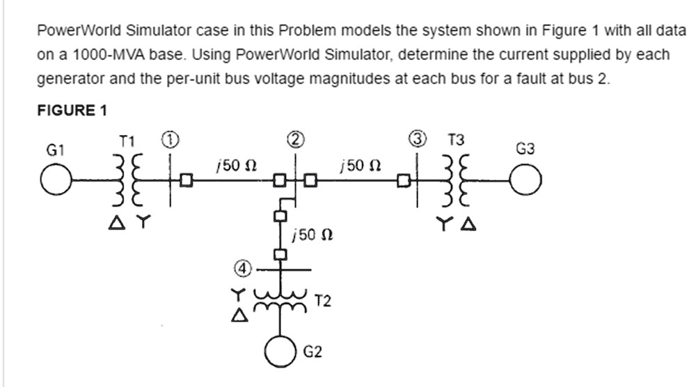 Solved Powerworld Simulator Case In This Problem Models The System Shown In Figure With All