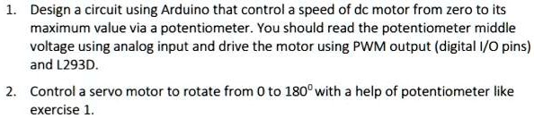 1. Design a circuit using Arduino that control a speed of dc motor from ...
