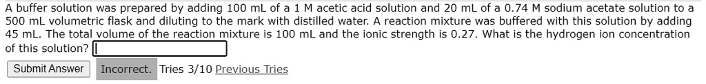 SOLVED: A buffer solution was prepared by adding 100 mL of a M acetic ...