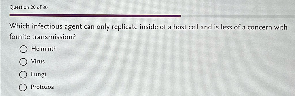 SOLVED: Question 20 of 30 Which infectious agent can only replicate ...