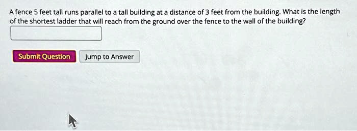 SOLVED: A fence 5 feet tall runs parallel to a tall building at a ...
