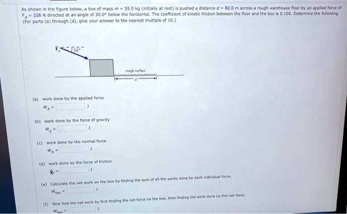as shown in the figure below a box of mass m 550 kg initially at rest is pushed a distance d 820 m across a rough warehouse floor by an applled force of for parts a through dgive your answer 61919