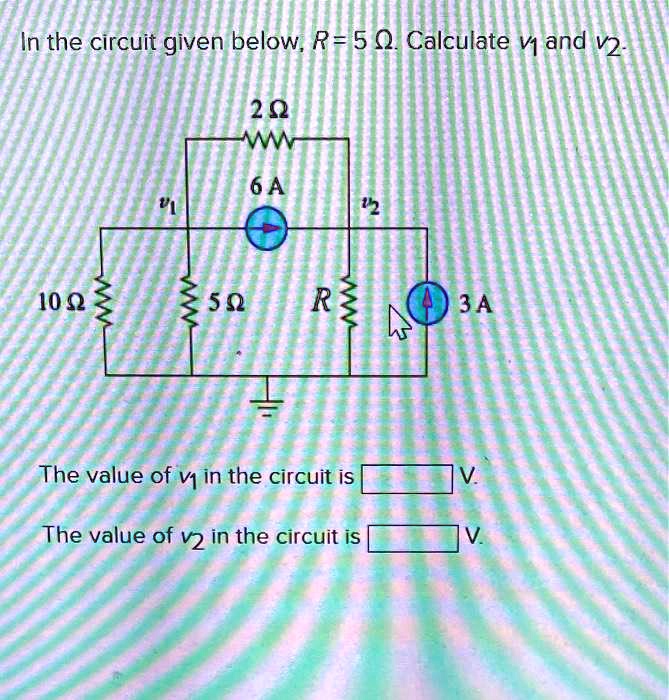 SOLVED: In the circuit given below, R = 5 Q. Calculate V1 and v2 20 6A ...