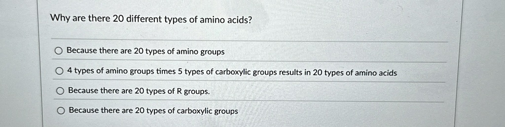 20 Kinds R Group why are there 20 different types of amino acids because there are 20 ...