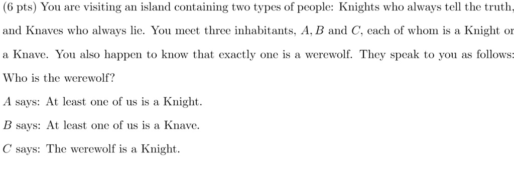 SOLVED: You Are Visiting An Island Containing Two Types Of People ...