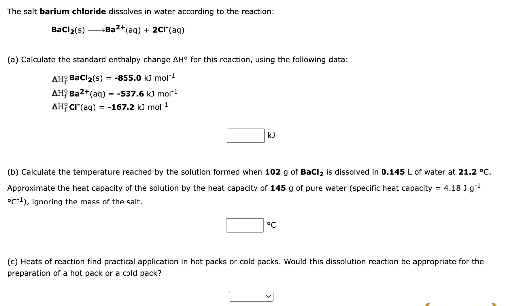 SOLVED The salt barium chloride dissolves in water according to the
