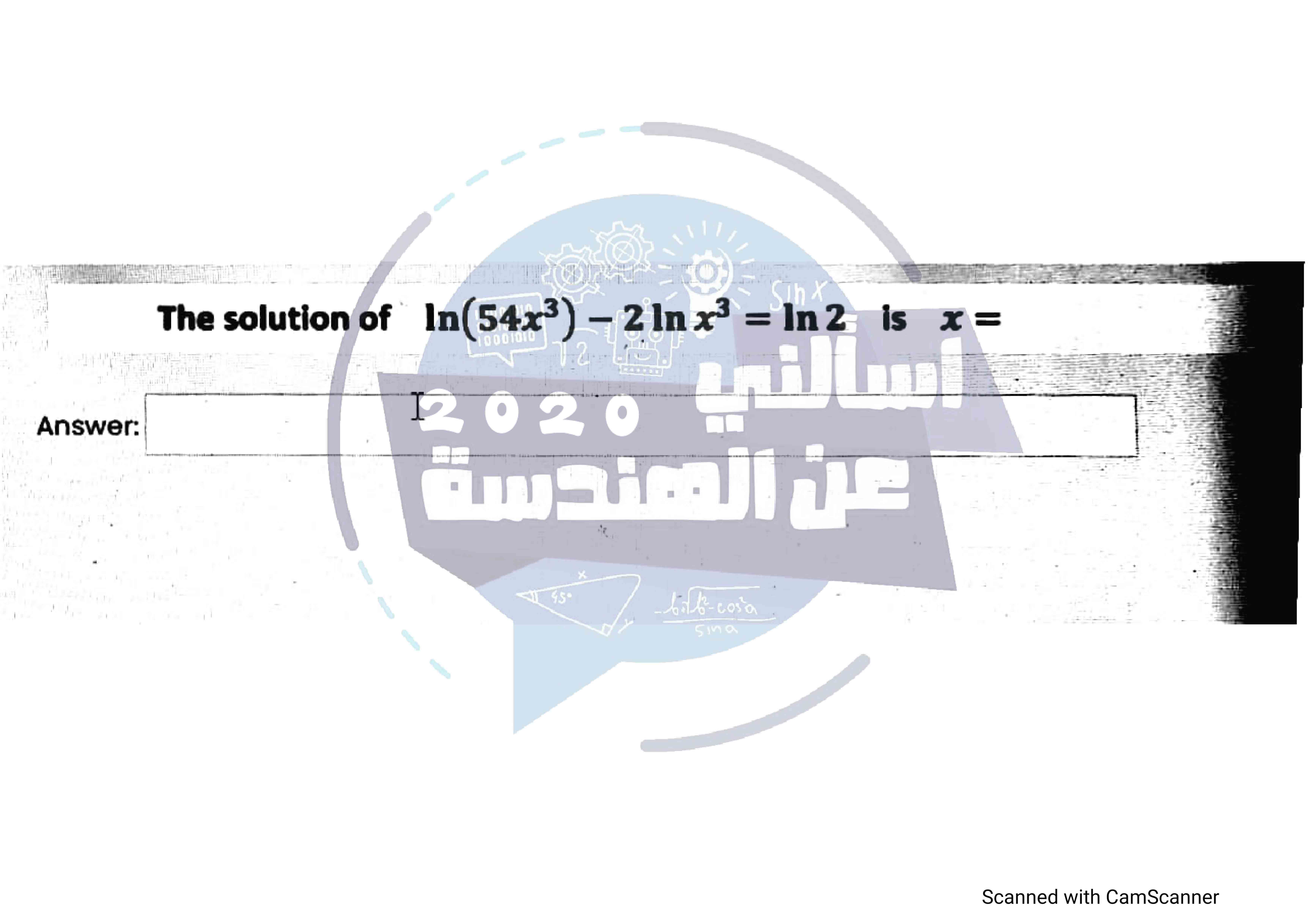 The solution of ln(54x^3) - 2 ln x^3 = ln 2 is x =