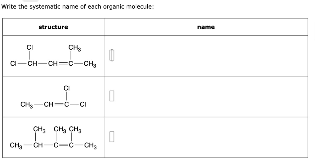 SOLVED: Write the systematic name of each organic molecule: structure ...