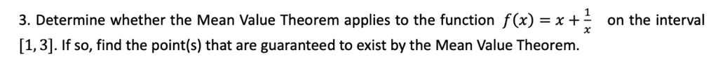 SOLVED: Using mean value theorem on the interval [1, 3]. If so, find ...