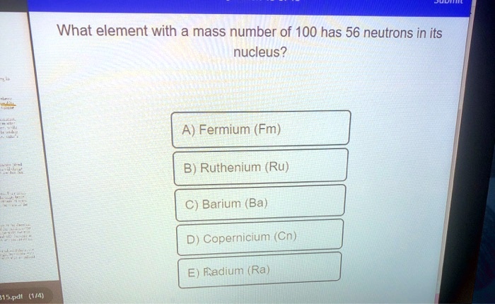 what element with a mass number of 100 has 56 neutrons