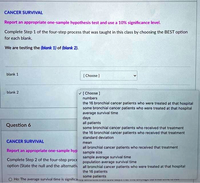 CANCER SURVIVAL Report an appropriate onesample hypothesis test and use a 10 significance