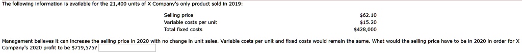 SOLVED: Selling price Variable costs per unit Total fixed costs 62.1015 ...