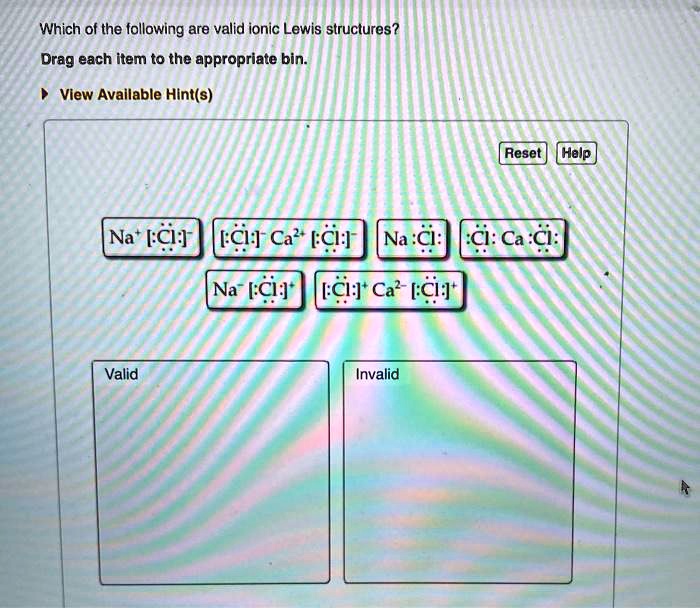 Which Of The Following Are Valid Ionic Lewis Structures Drag Each Item To The Appropriate Bin 4094