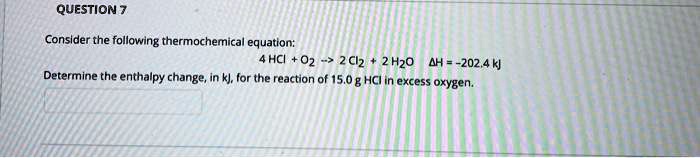 Solved: Question 7 Consider The Following Thermochemical Equation: 4hcl 