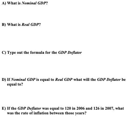 SOLVED: A) What Is Nominal GDP? B) What Is Real GDP? C) Type Out The ...