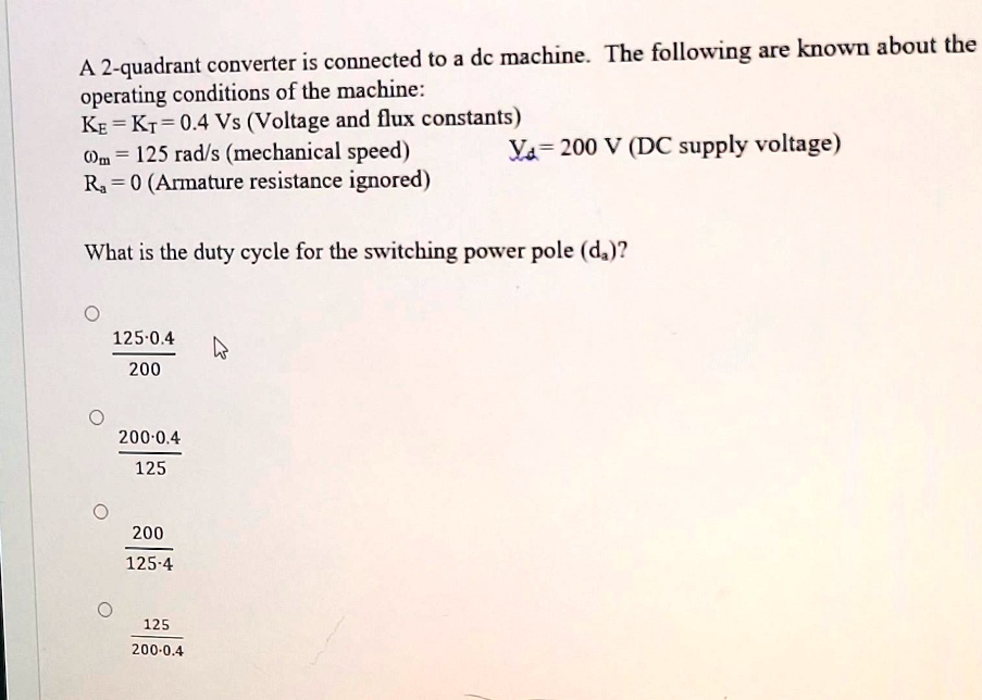 SOLVED A 2quadrant converter is connected to a DC machine. The