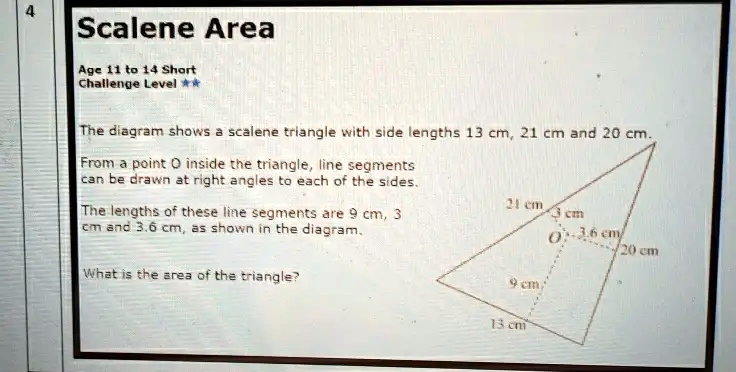 SOLVED: Scalene Area Agc 11 to 14 Short Challenge Level The diagram ...