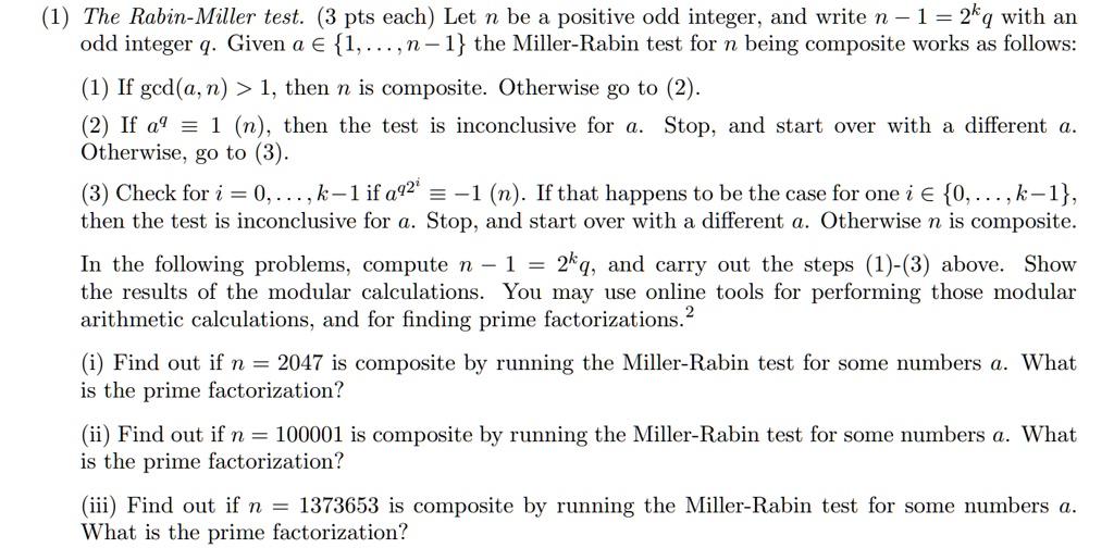 SOLVED: The Rabin-Miller test. (3 pts each) Let be a positive odd ...