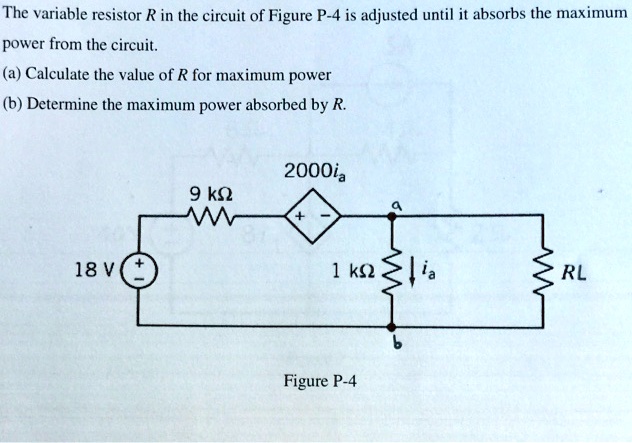 SOLVED: The variable resistor R in the circuit of Figure P-4 is ...