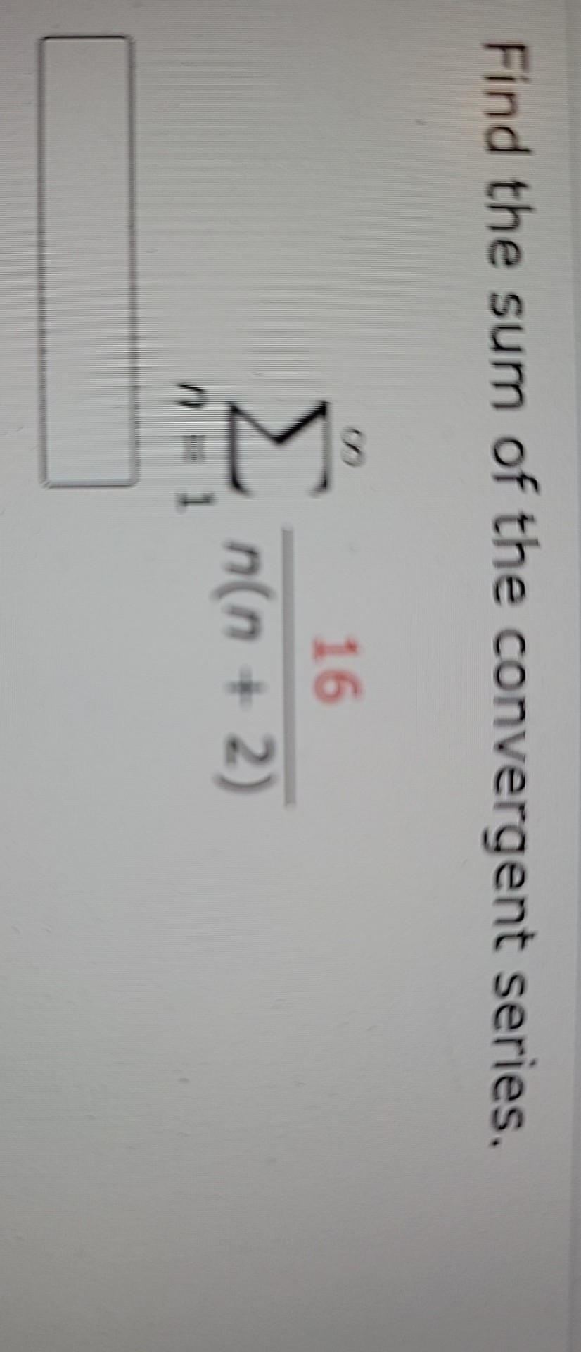 Find the sum of the convergent series.
[
sumn=1^infty frac16n(n+2)
]