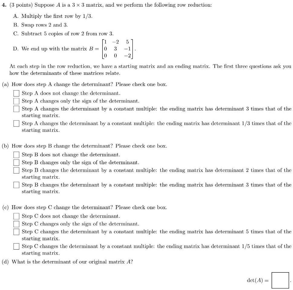 SOLVED: Suppose A is a 3 x 3 matrix, and we perform the following row ...