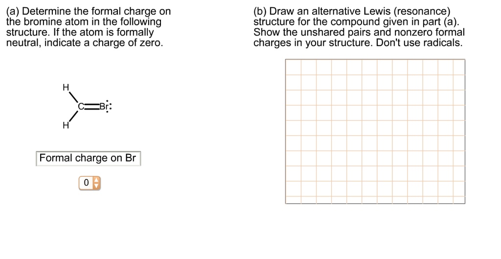 (a Determine the formal charge on the bromine atom in the following