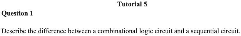 [GET ANSWER] Tutorial 5 Question 1 Describe the difference between a ...