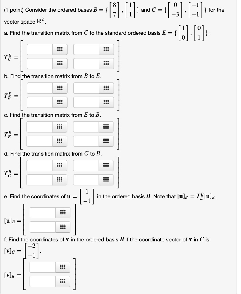 SOLVED point) Consider the ordered bases B = ] [4J and ce'[9] [1