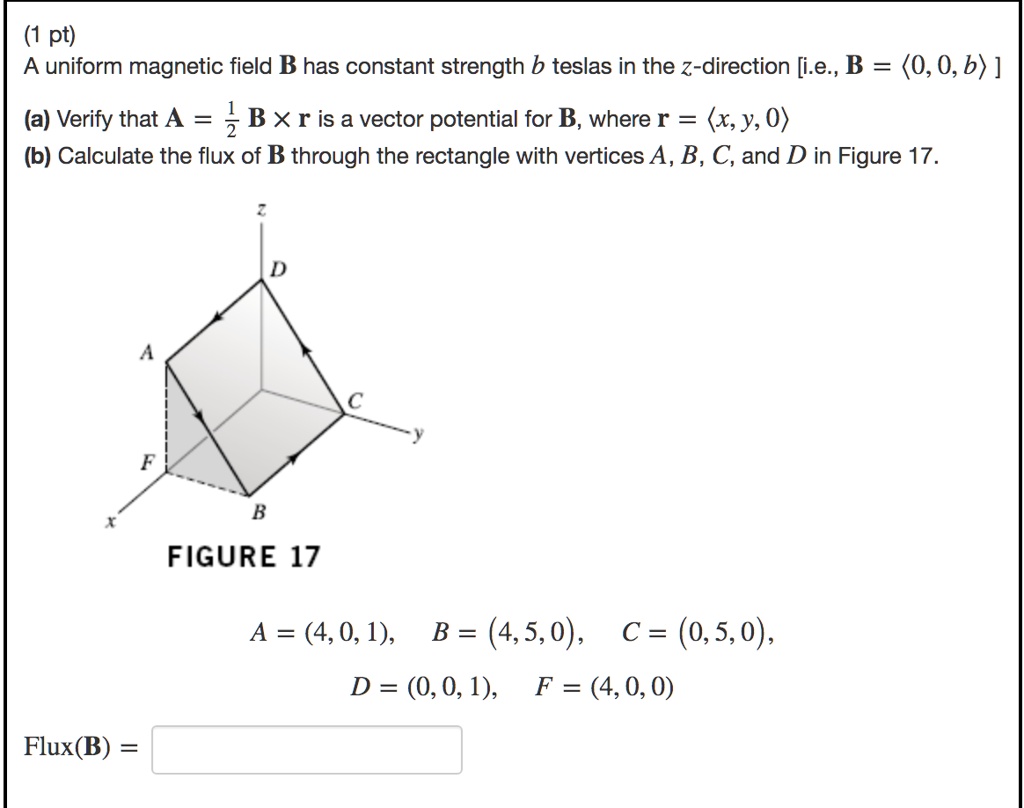 SOLVED: (a) Verify That A X B Is A Vector Potential For B, Where R = (x ...