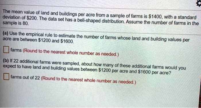 Solved The Mean Value Of Land And Buildings Per Acre From A Sample Of Farms Is S1400 0194