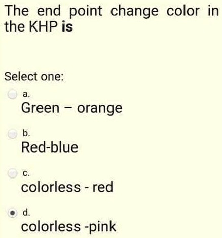 [GET ANSWER] the end point change color in the khp is select one green ...